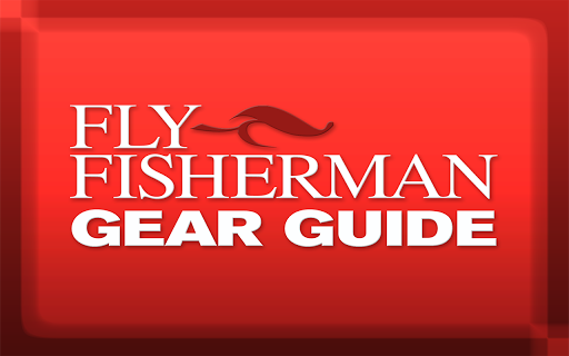 Fly Fishing Gear Guide