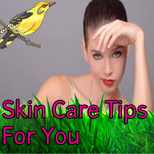 Skin Care Tips for You