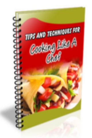 101 Tips To Cook Like A Chef