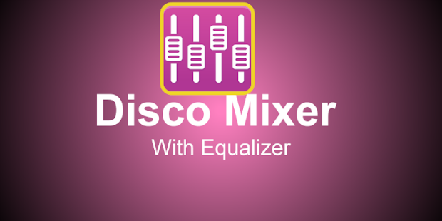 How to download Disco Mixer with Equalizer 1.0 unlimited apk for pc