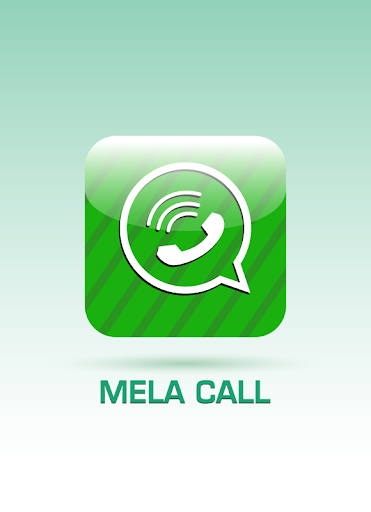 MELA CALL